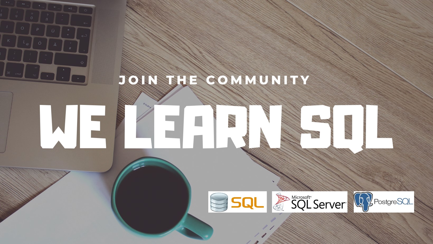 Join the community We Learn SQL